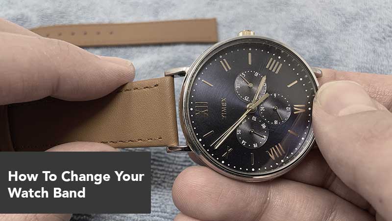 HOW TO CHANGE A WATCH STRAP