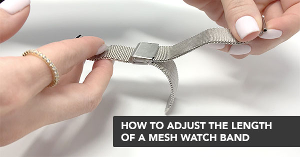 How to adjust the length of a mesh watch band